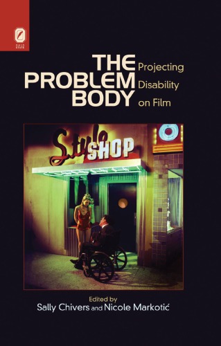 The Problem Body: Projecting Disability in Film